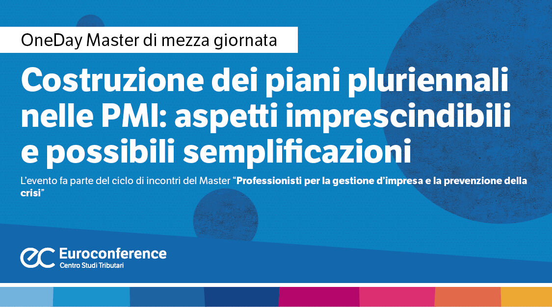 Immagine Costruzione dei piani pluriennali nelle PMI: aspetti imprescindibili e possibili semplificazioni | Euroconference